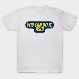 You Can Do It, Ash T-Shirt